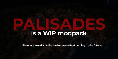 PALISADES is a WIP modpack.