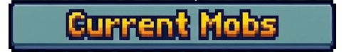 CURRENT MOBS