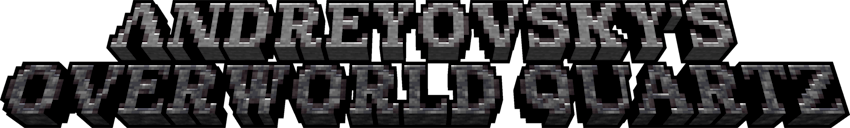 Andreyovsky's Overworld Quartz (Ay's OQ)