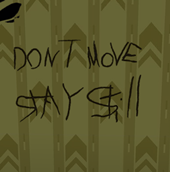 dont move stay still
