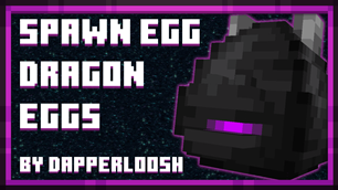 Spawn Egg Dragon Eggs - By DapperLoosh
