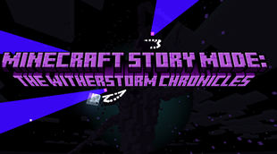 Minecraft Story Mode:The WItherstorm Chronicles