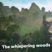 The whispering woods