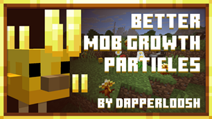 Better Mob Growth Particles - By DapperLoosh