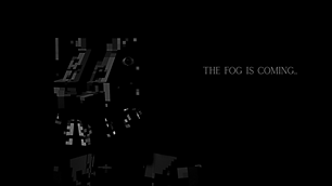 The fog is coming...