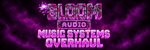 BLOOM AUDIO - MUSIC SYSTEMS OVERHAUL.png