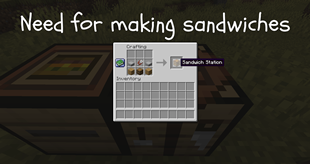 Need for making sandwiches