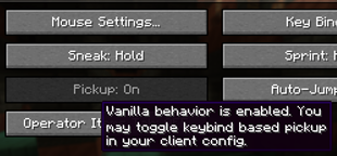 Options are integrated into vanilla menus. You can even enable always grabbing items in the config if you really want.