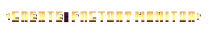 Create_ Factory Monitor_minecraft_title.png