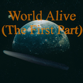 World Alive(The First Part)