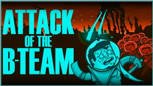 Attack of the B-Team Thumbnail