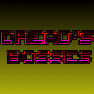 Dread's Bosses