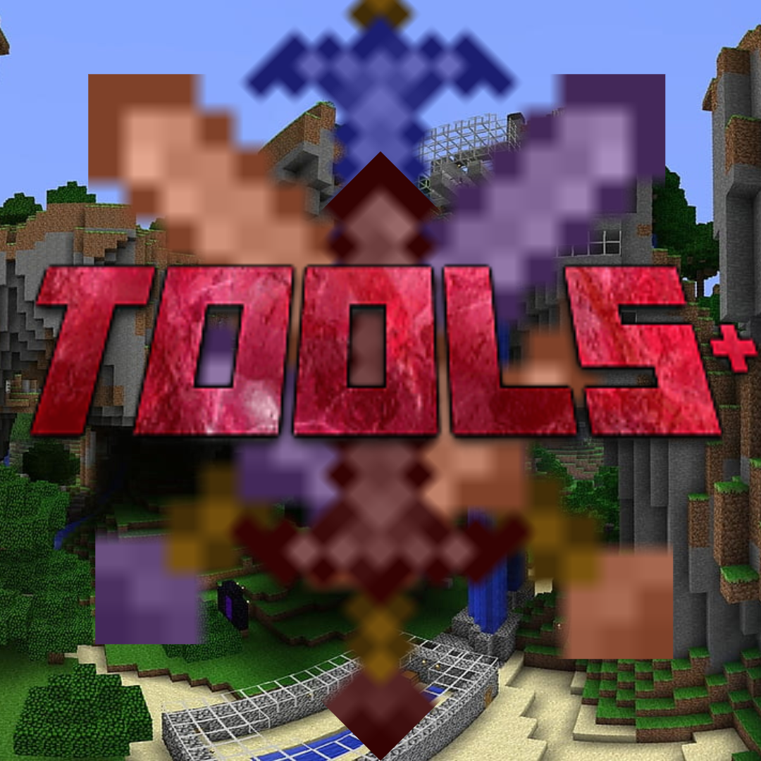 Tools+: Curseforge Edition