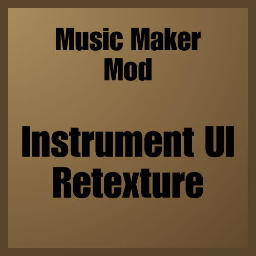 Xerca's Music Maker Mod - Instrument UI Retexture