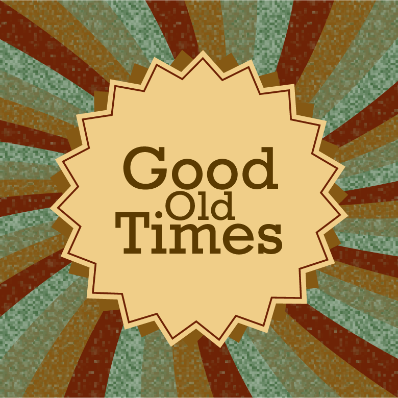 The older the better. Good old times. Олд тайм. The good old times Comics. Good времена.