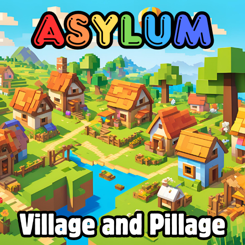 Asylum - Village and Pillage
