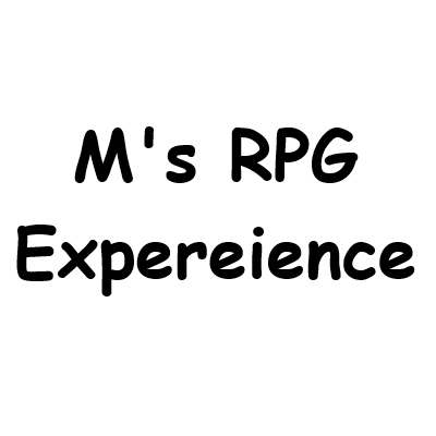 M's RPG Experience