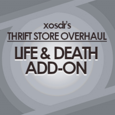Life and Death Add-on for xosdr's Thrift Store Overhaul logo