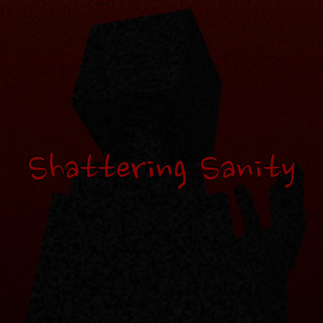 Shattering Sanity