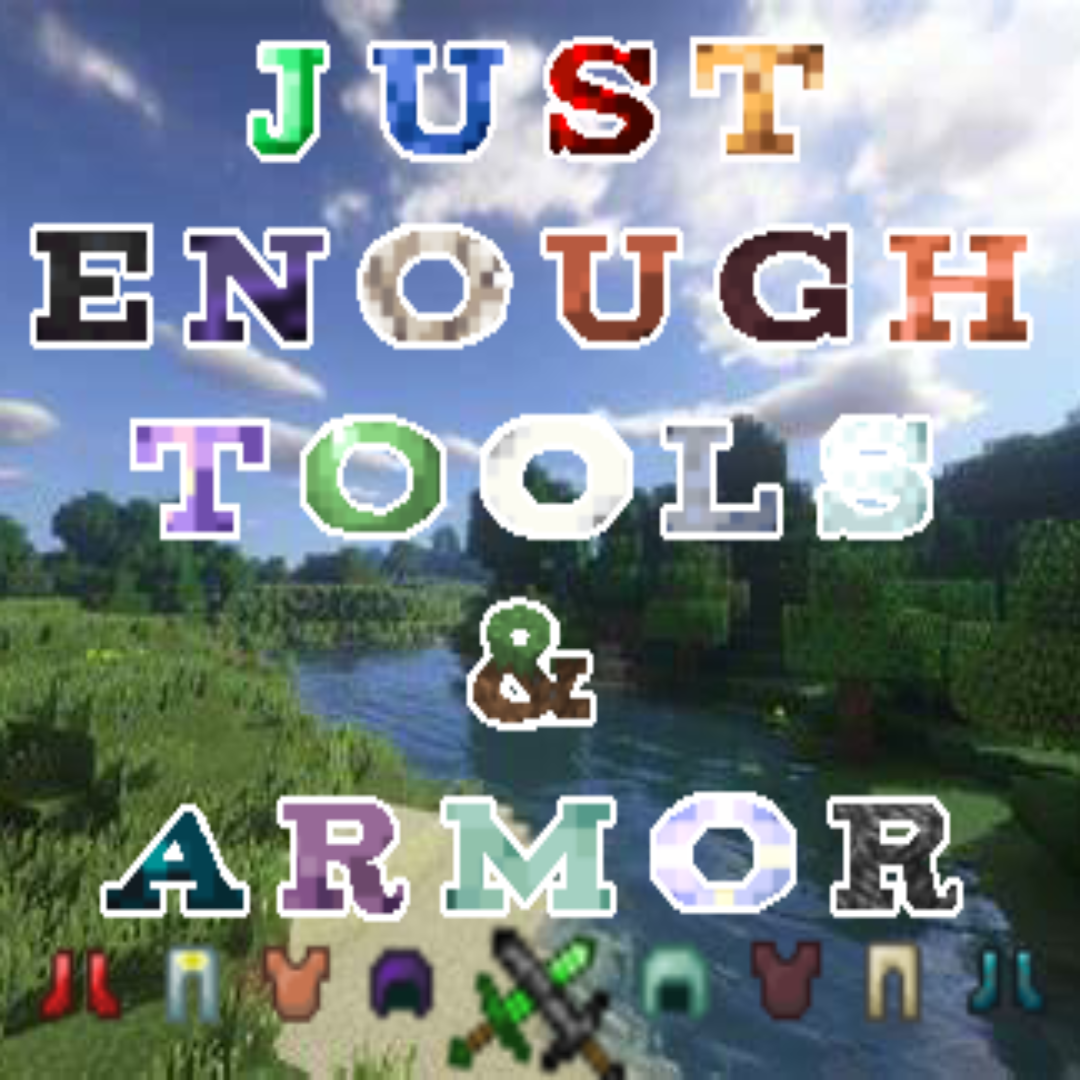 Just Enough Tools & Armor.