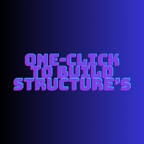 One-Click To Build Structure's