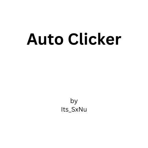 Auto Clicker by Its_SxNu