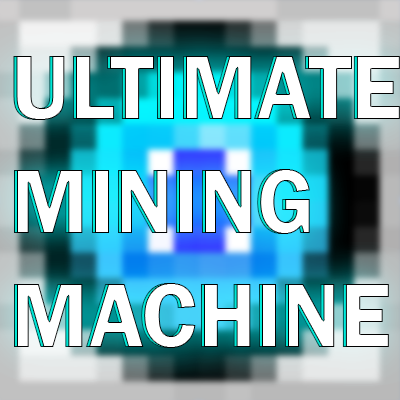 Ultimate Mining Machine