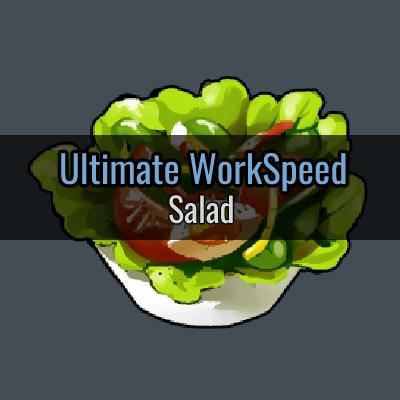 Ultimate WorkSpeed Salad (For Pal and Player)