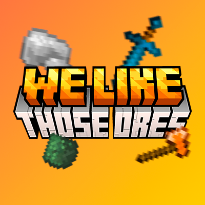 We Like Those Ores