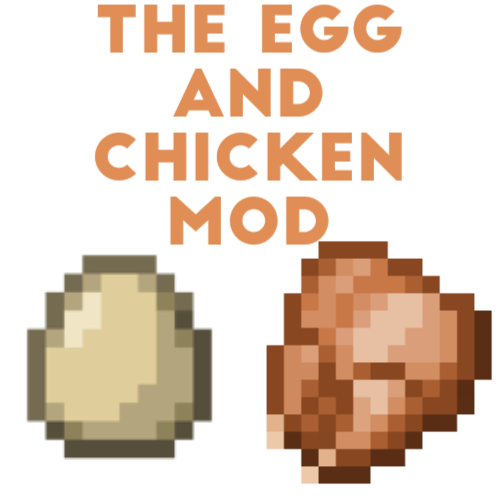 (the worst mod)The egg and chicken Mod