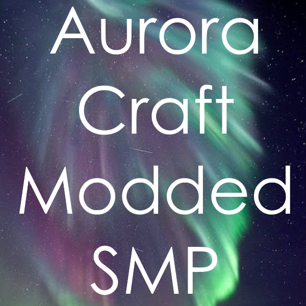 Overview - Auroracraft Presents Modded SMP - Modpacks 