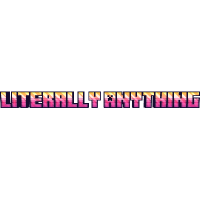 Literally Anything