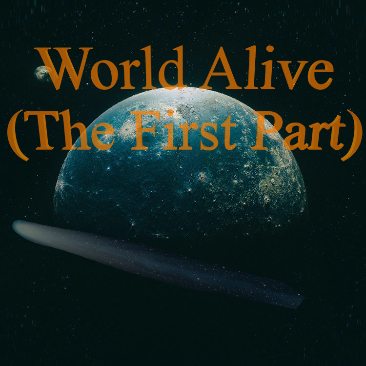 World alive (The First part)