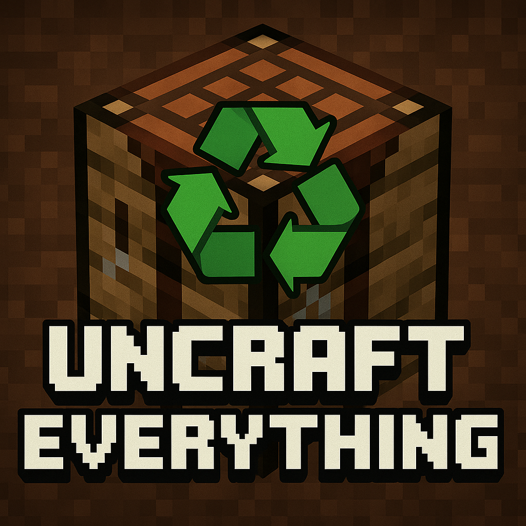Uncraft Everything
