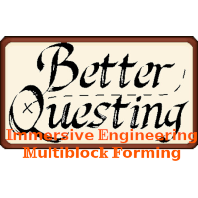 Better Questing - Immersive Engineering Multiblock Forming logo
