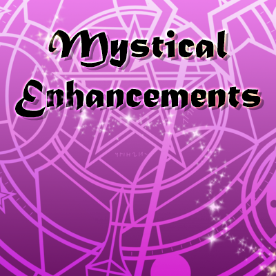 Mystical Enhancements