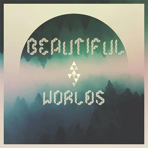 Beautiful  Worlds