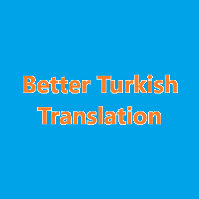 Better Turkish Translation