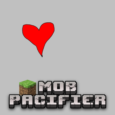 Mob Pacifier