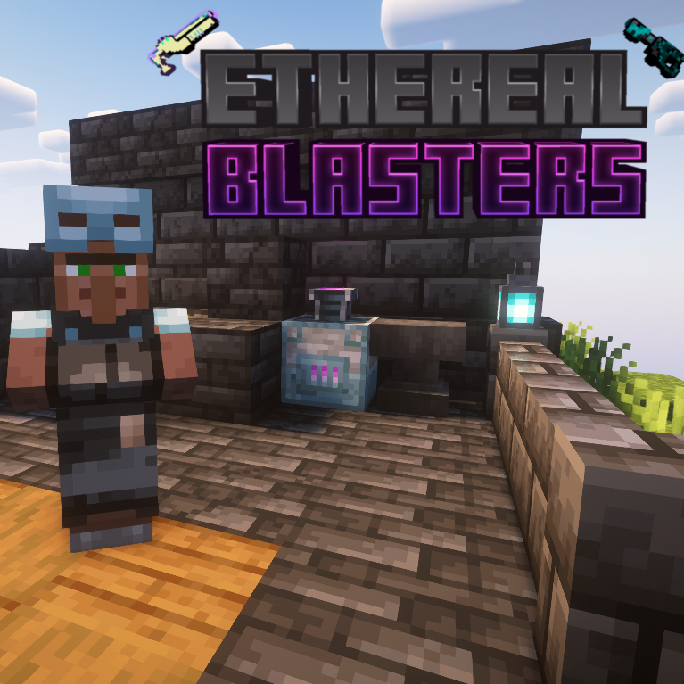 ETHEREAL BLASTERS [NEOFORGE 1.21.1!]