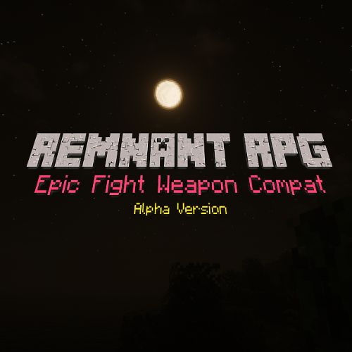 Remnant RPG : Epic Fight Weapons Compatilble