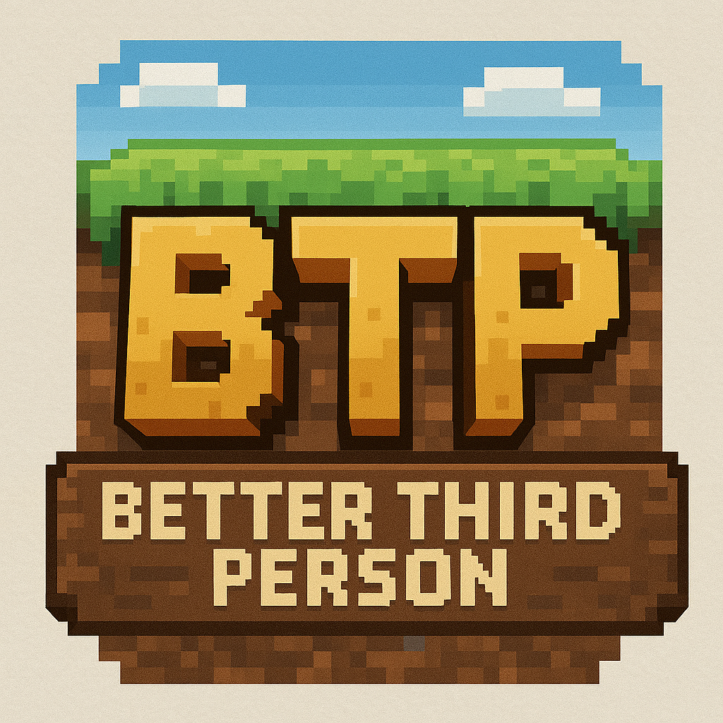 Better Third Person (BTP)