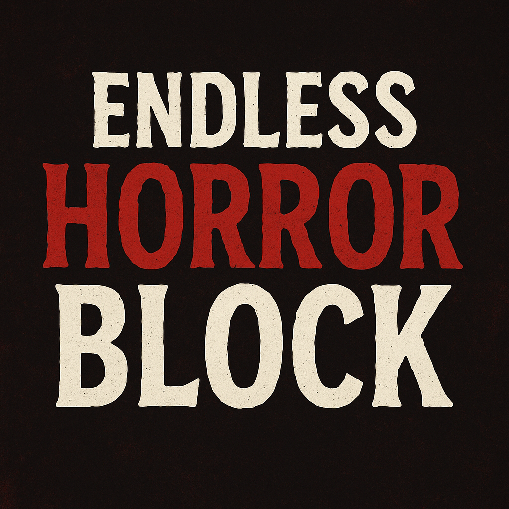 Endless Horror Block