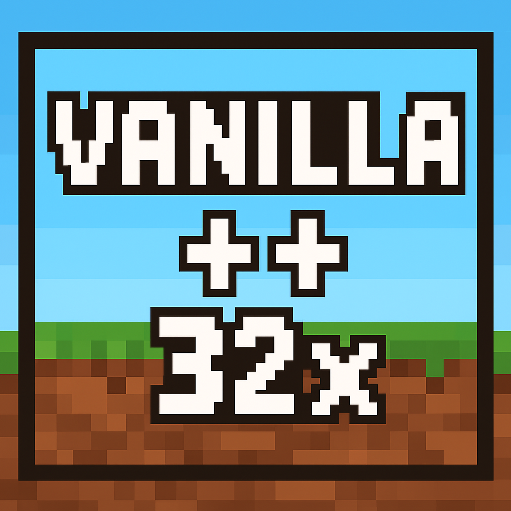 Vanilla + 32x