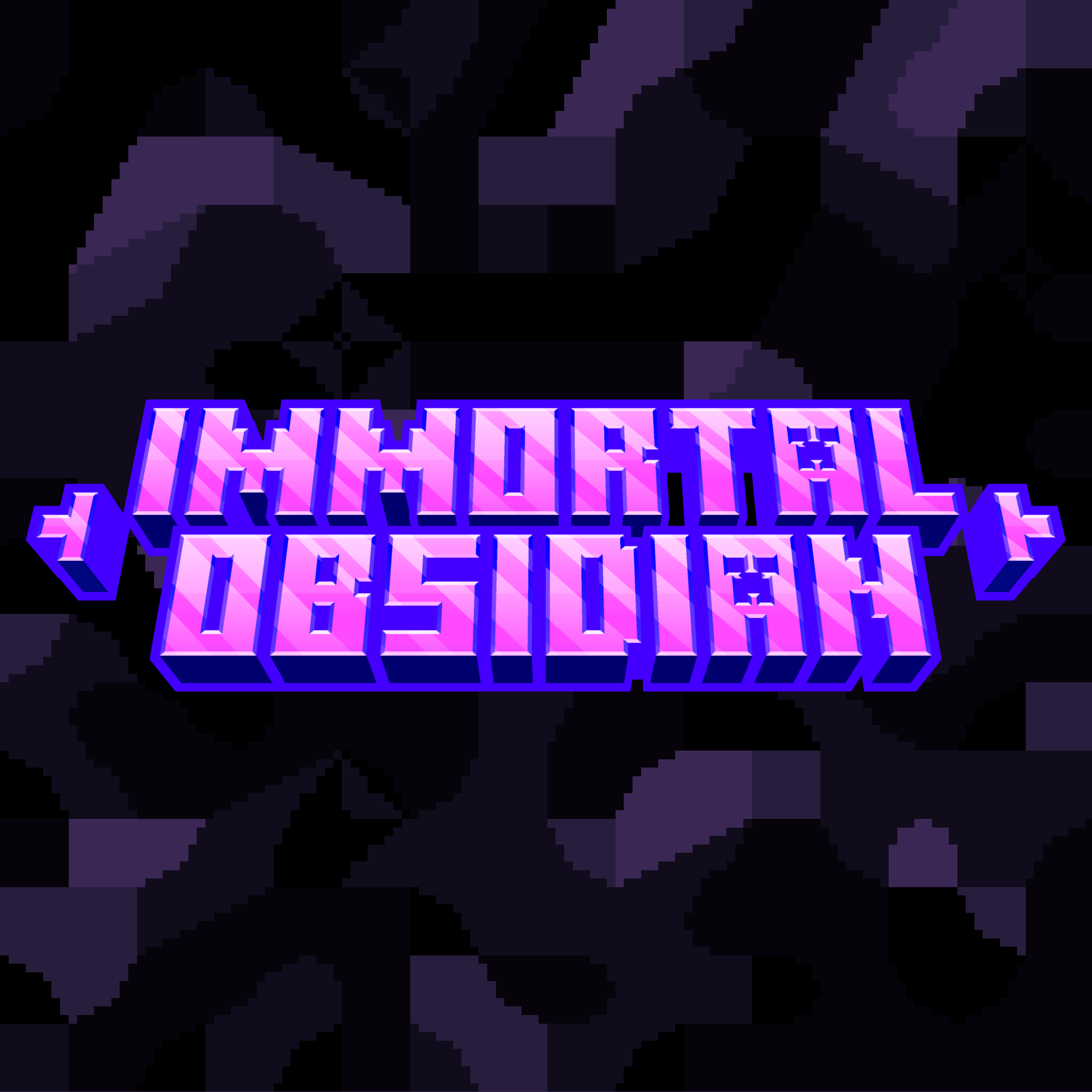Immortal Obsidian