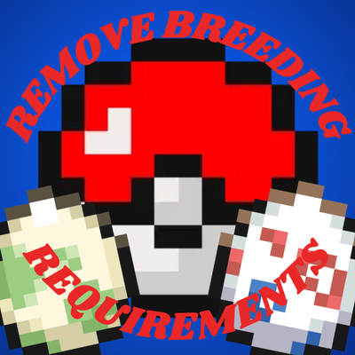 Remove Breeding Requirements (Pixelmon)