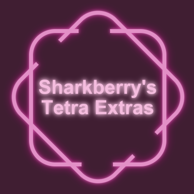 Sharkberry's Modified Tetra Extras