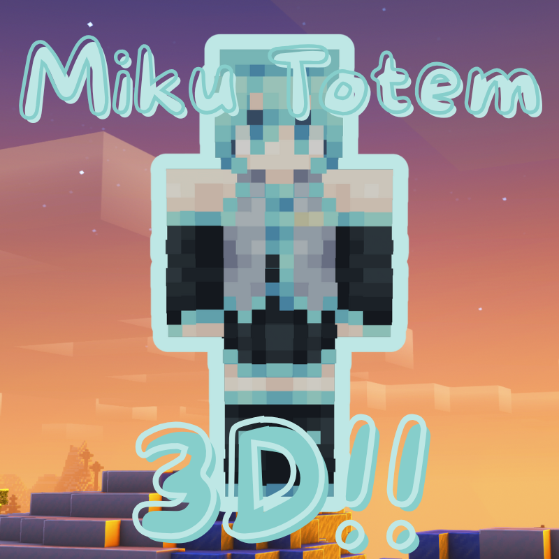 Miku Totem (3D!)