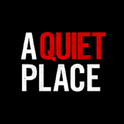 A Quiet Place - Shhhh!