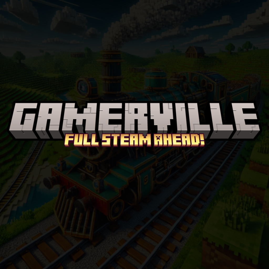 Gamerville: Full Steam Ahead